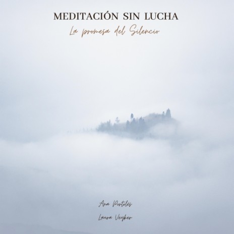 Meditación Sin lucha - La promesa del silencio