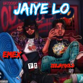 Jaiye Lo (feat. Zeejay Gold)