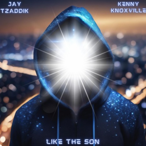 Like the Son ft. Kenny Knoxville