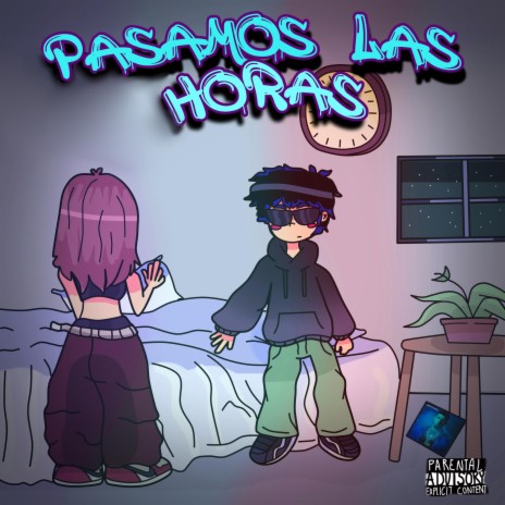 PASAMOS LAS HORAS | Boomplay Music