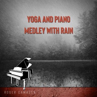 Yoga and Piano Medley with Rain