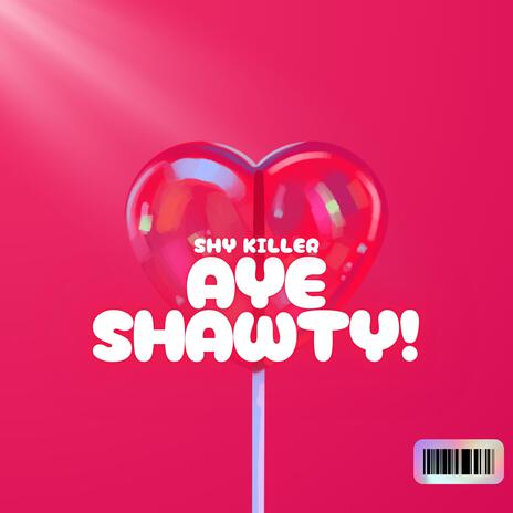 Aye Shawty! | Boomplay Music