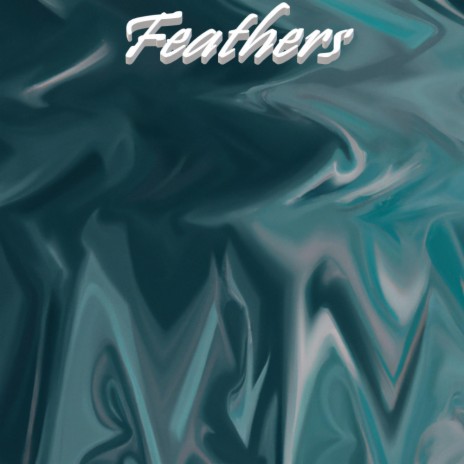 Feathers | Boomplay Music