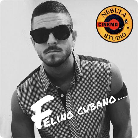 FELINO CUBANO | Boomplay Music