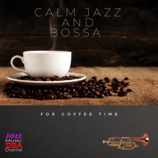 Calm Jazz and Bossa for Coffee Time