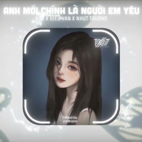 Anh Mới Chính Là Người Em Yêu Remix ft. H2K & Diệu Vân | Boomplay Music