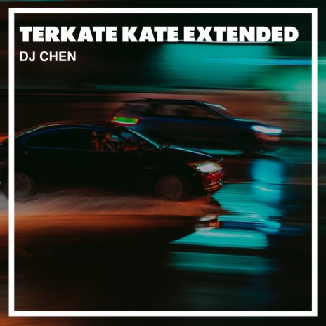 Terkate Kate (Extended) | Boomplay Music