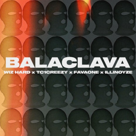 BALACLAVA ft. FAVAONE, Illinoyze & Wiz Hard