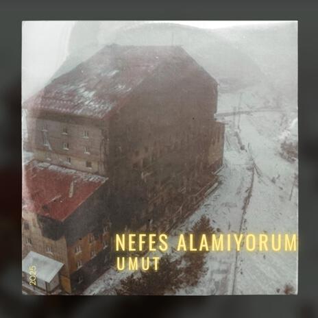 Nefes Alamıyorum | Boomplay Music