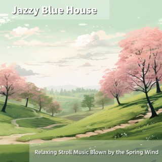 Relaxing Stroll Music Blown by the Spring Wind