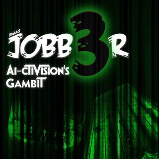 Jobber 3 (AI-ctivision's Gambit)