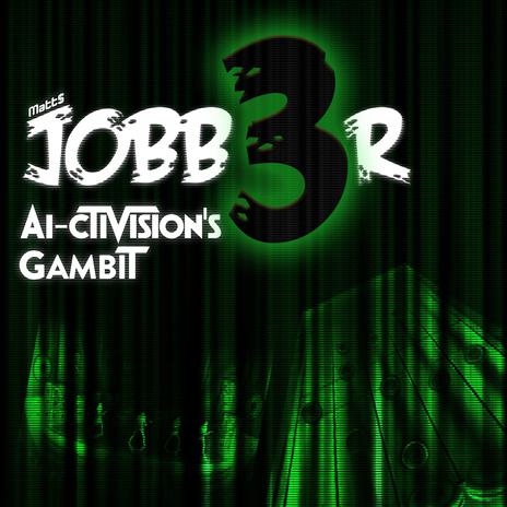 Jobber 3 (AI-ctivision's Gambit) | Boomplay Music