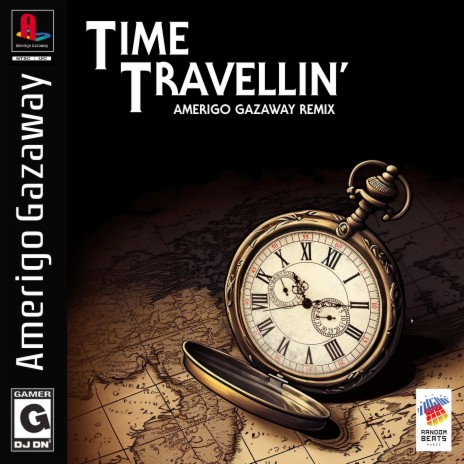 Time Travellin (Amerigo Remix - Radio Edit) ft. DJ DN³ & RandomBeats | Boomplay Music
