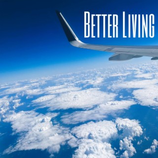 Better Living