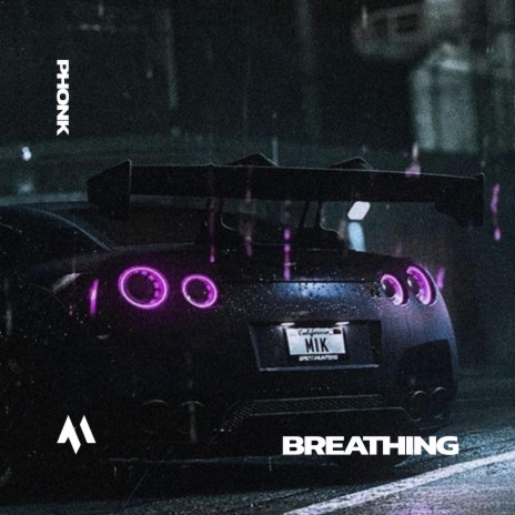 BREATHING - PHONK ft. DRIFTMANE & Tazzy | Boomplay Music