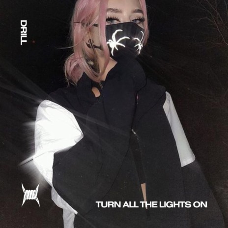 TURN ALL THE LIGHTS ON - (DRILL) ft. BRIXTON BOYS & Tazzy | Boomplay Music