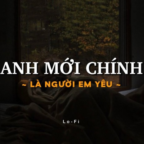 Anh Mới Chính Là Người Em Yêu Lofi ft. H2K & Diệu Vân | Boomplay Music