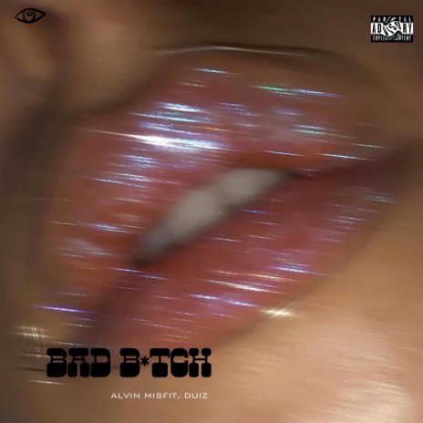 BAD BITCH ft. Duiz | Boomplay Music