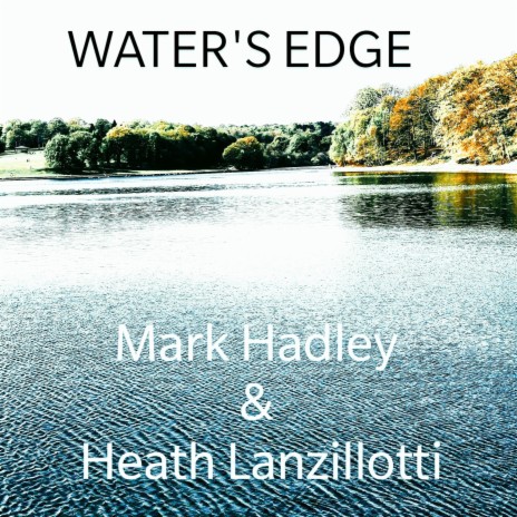 Water's Edge ft. Heath Lanz | Boomplay Music