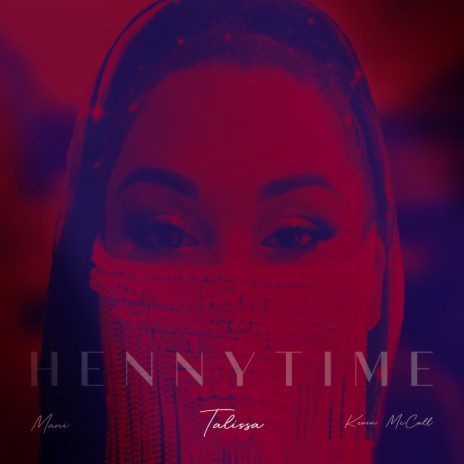 Hennytime ft. Mani Da Don & Kevin McCall | Boomplay Music