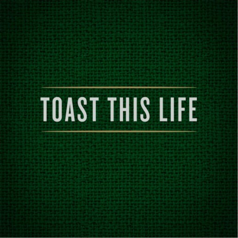 Toast This Life (feat. Andrew Austin) | Boomplay Music