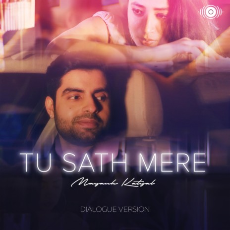 Tu Sath Mere (Dialogue Version)