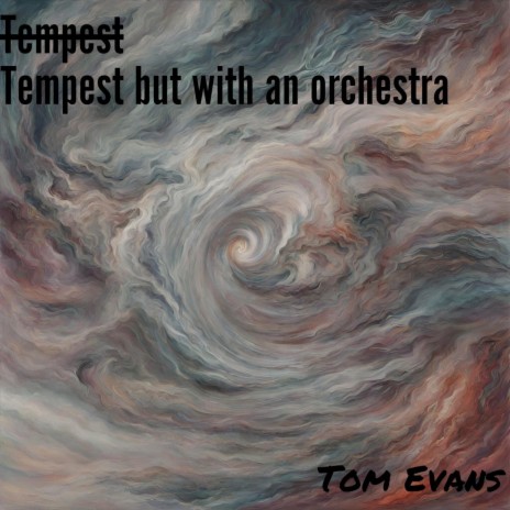 Tempest But With An Orchestra | Boomplay Music