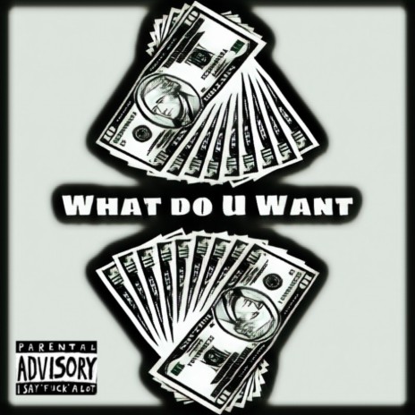 What do u want | Boomplay Music