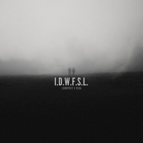 I.D.W.F.S.L. ft. Lombpost | Boomplay Music