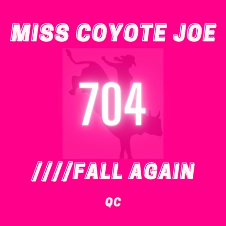 Miss coyote joe///Fall again | Boomplay Music