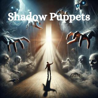 Shadow Puppets lyrics | Boomplay Music