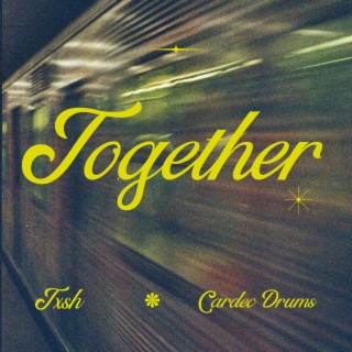 Together ft. Cardec Drums lyrics | Boomplay Music