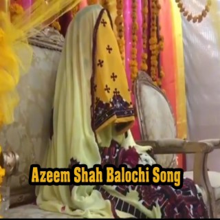 Azeem Shah Baloch Song | Balochi Rasam Julbande