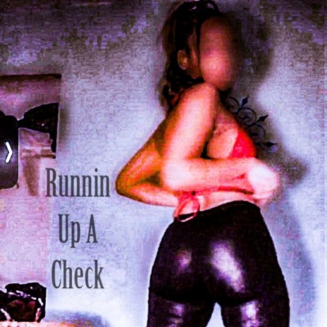 Runnin Up A Check | Boomplay Music