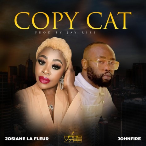 Copy Cat ft. JohnFire | Boomplay Music