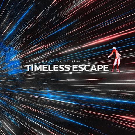 Timeless Escape ft. Calypto & Mihika | Boomplay Music