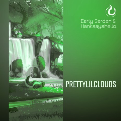 prettylilclouds ft. Early Garden & hanksayshello