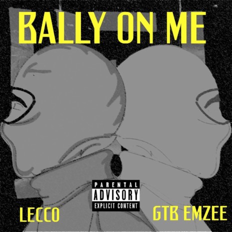 Bally on Me ft. GTB Emzee | Boomplay Music
