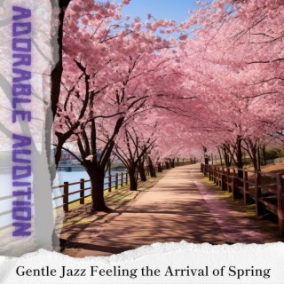 Gentle Jazz Feeling the Arrival of Spring