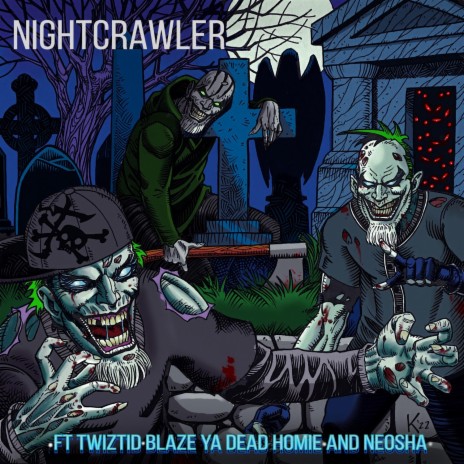 NIGHTCRAWLER ft. Twiztid, Blaze Ya Dead Homie & Neosha | Boomplay Music