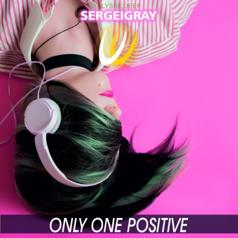 Only One Positive (Original Mix)