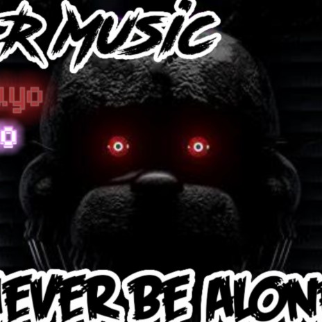 NEVER BE ALONE | Boomplay Music