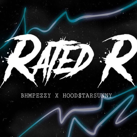 Rated R ft. Hood$tarSunny | Boomplay Music