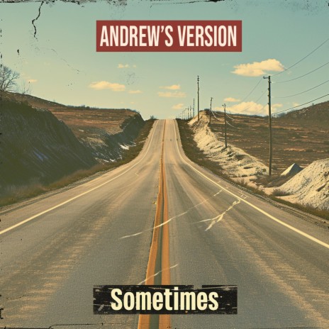Sometimes (Andrew's Version) | Boomplay Music