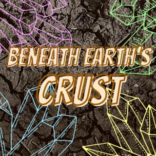 Beneath Earth's Crust