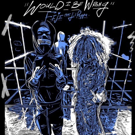 Would I be wrong ft. Lil Poppa | Boomplay Music