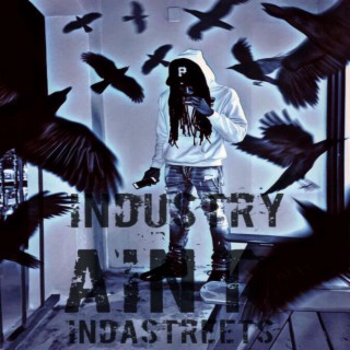 Industry Ain’t InDaStreets