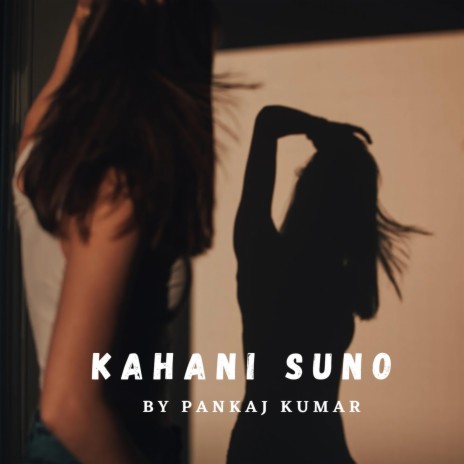 Kahani Suno | Boomplay Music