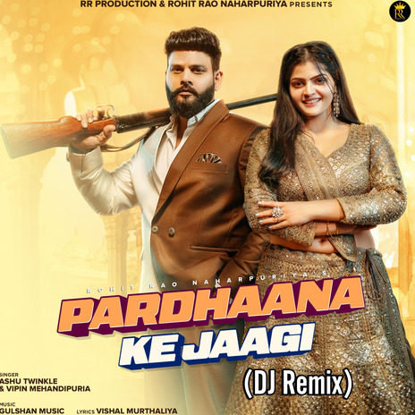 Pardhaana Ke Jaagi (Remix) ft. Ashu Twinkle, Vipin Mehandipuria & Simran Singh | Boomplay Music