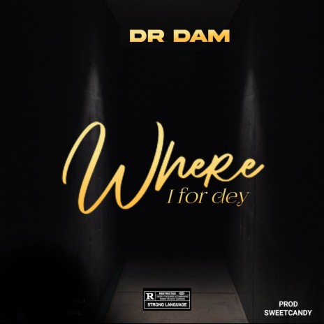 Where I For Dey | Boomplay Music